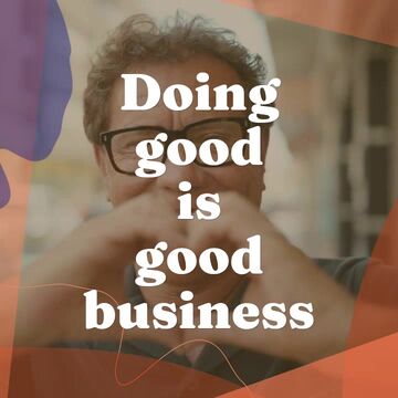 Doing Good is Good Business