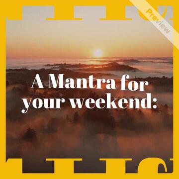 Weekend Mantra